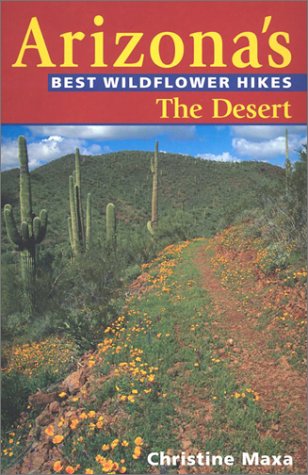 Stock image for Arizona's Best Wildflower Hikes: The Desert for sale by Books of the Smoky Mountains