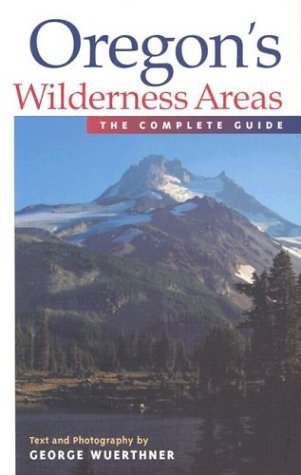 9781565794344: Oregon's Wilderness Areas: The Complete Guide