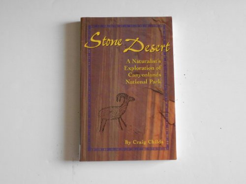 Imagen de archivo de Stone Desert: A Naturalist's Exploration of Canyonlands National Park a la venta por HPB-Diamond