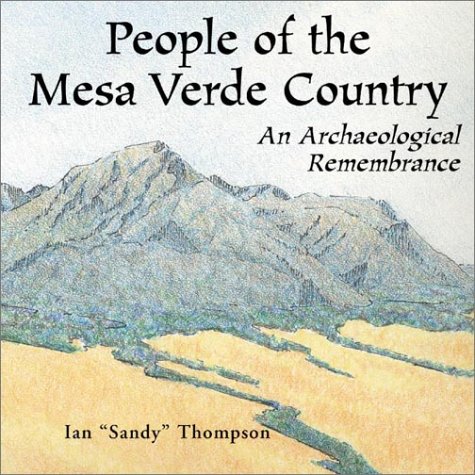 People of the Mesa Verde Country: An Archaeological Remembrance (9781565794740) by Thompson, Ian