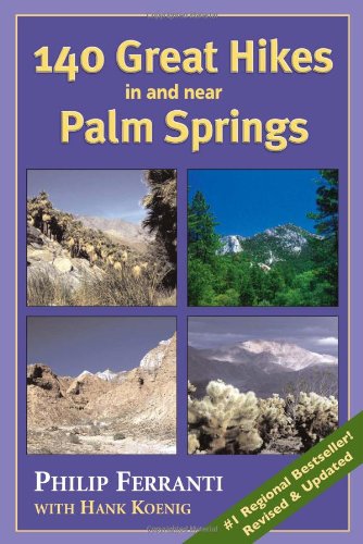 Beispielbild fr 140 Great Hikes in and Near Palm Springs zum Verkauf von ThriftBooks-Atlanta