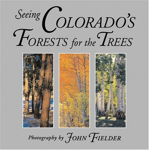 Beispielbild fr Seeing Colorado's Forests for the Trees zum Verkauf von Better World Books