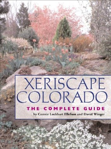 Imagen de archivo de Xeriscape Colorado: The Complete Guide a la venta por Goodwill of Colorado