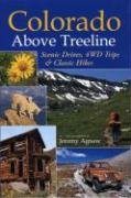 Beispielbild fr Colorado Above Treeline: Scenic Drives, 4WD Trips, And Classic Hikes zum Verkauf von Goodwill of Colorado