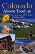Stock image for Colorado Above Treeline: Scenic Drives, 4WD Trips, And Classic Hikes for sale by Goodwill of Colorado
