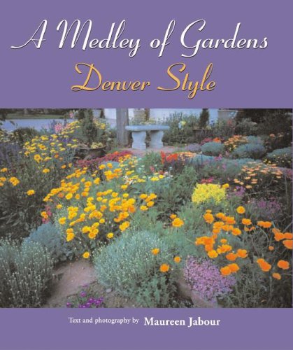 Beispielbild fr A Medley of Gardens : Denver Style zum Verkauf von Better World Books