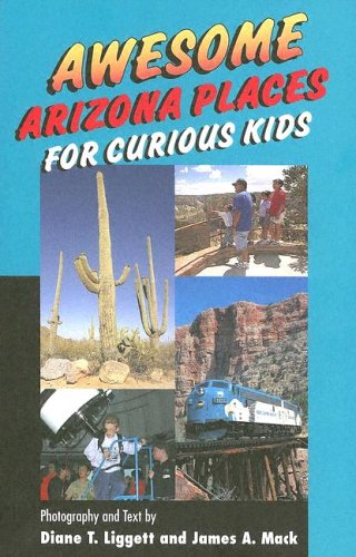 Stock image for Awesome Arizona Places for Curious Kids for sale by ThriftBooks-Dallas