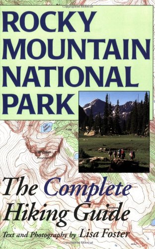 Stock image for Rocky Mountain National Park: The Complete Hiking Guide for sale by Books of the Smoky Mountains