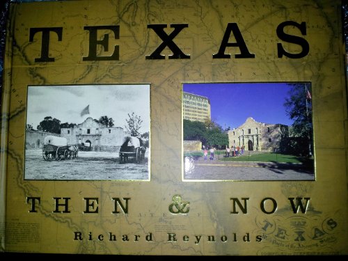 Imagen de archivo de Texas Then & Now Text and Contemporary Rephotography a la venta por Ann Becker