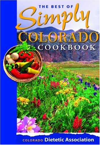 Beispielbild fr Best of Simply Colorado Cookbook zum Verkauf von WorldofBooks