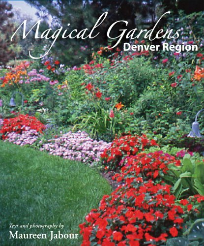 Stock image for Magical Gardens: Denver Region for sale by Big Bill's Books