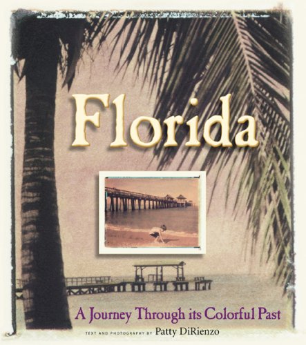 Beispielbild fr Florida: A Journey Through Its Colorful Past zum Verkauf von BooksRun