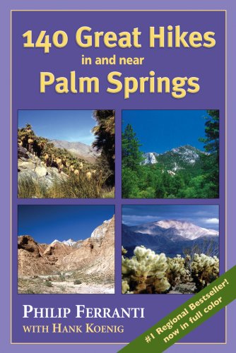 Beispielbild fr 140 Great Hikes in and Near Palm Springs zum Verkauf von Once Upon A Time Books