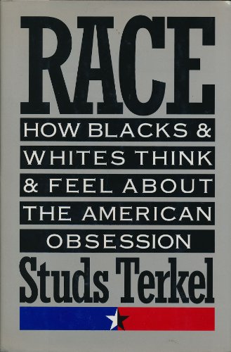 Beispielbild fr Terkel: Race: How Blacks & Whites Think & Feel about the American Obsession zum Verkauf von WorldofBooks