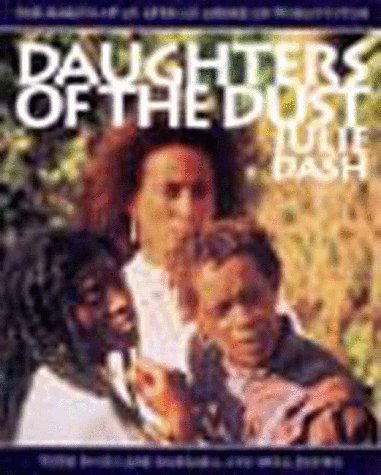 Daughters of the Dust: The Making of an African American Woman's Film (9781565840294) by Dash, Julie; Bambara, Toni Cade; Hooks, Bell