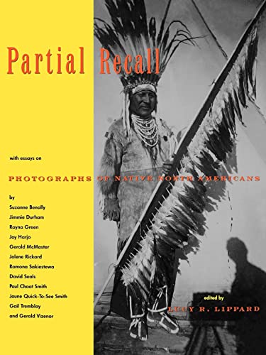 Imagen de archivo de Partial Recall: With Essays on Photographs of Native North Americans a la venta por Anthology Booksellers