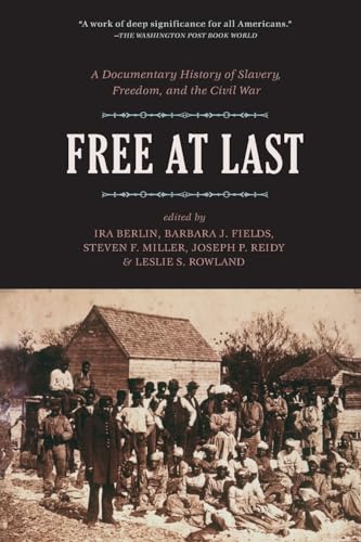 Beispielbild fr Free at Last : A Documentary History of Slavery, Freedom, and the Civil War zum Verkauf von Better World Books