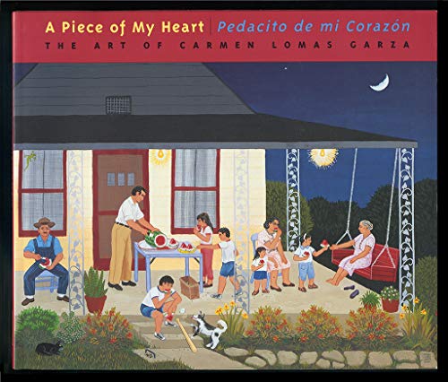 Stock image for A Piece of My Heart/Pedacito De Mi Corazon: The Art of Carmen Lomas Garza for sale by Wonder Book