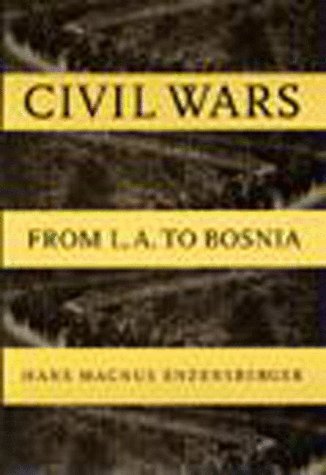 Stock image for Civil Wars: From L.A. to Bosnia for sale by St Vincent de Paul of Lane County