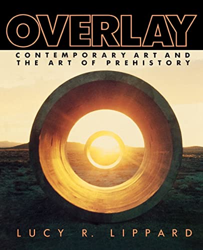 Beispielbild fr Overlay: Contemporary Art and the Art of Prehistory zum Verkauf von Zoom Books Company