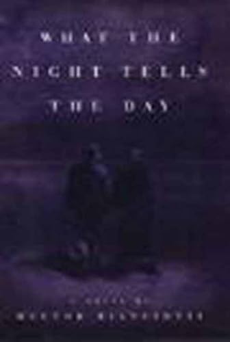 Imagen de archivo de What the Night Tells the Day: A Novel a la venta por Wonder Book