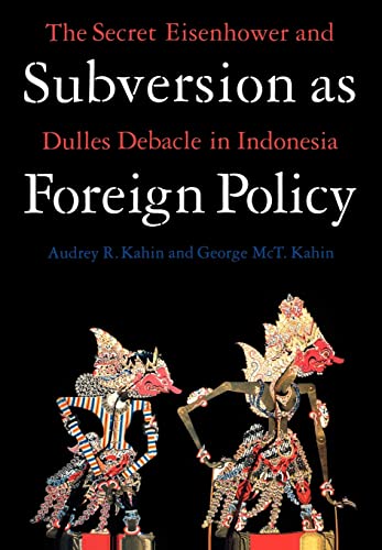 Imagen de archivo de Subversion As Foreign Policy : The Secret Eisenhower and Dulles Debacle in Indonesia a la venta por Better World Books