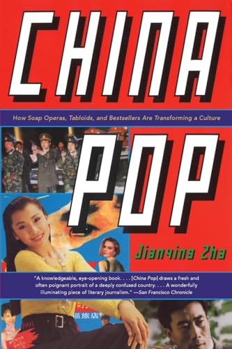 China Pop: How Soap Operas, Tabloids and Bestsellers Are Transforming a Culture (9781565842502) by Zha, Jianying