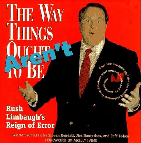 Beispielbild fr The Way Things Aren't : Rush Limbaugh's Reign of Error : Over 100 Outrageously False and Foolish Statements from America's Most Powerful Radio and TV zum Verkauf von Better World Books