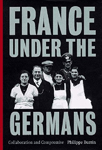 Beispielbild fr France Under the Germans: Collaboration and Compromise zum Verkauf von Open Books
