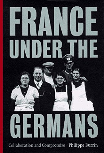 France Under the Germans: Collaboration and Compromise (Iberian Cultures)