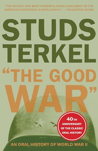 Beispielbild fr The Good War : An Oral History of World War II zum Verkauf von Better World Books