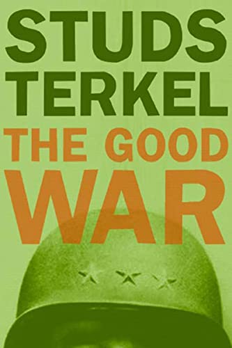 Stock image for The Good War: An Oral History of World War II for sale by SecondSale