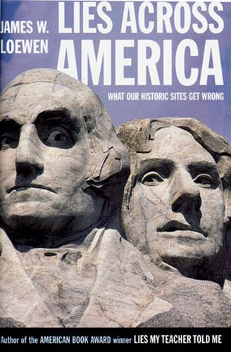 Stock image for Lies Across America : What Our Historic Sites Get Wrong for sale by Better World Books