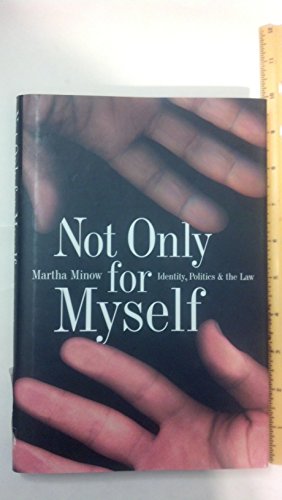 Imagen de archivo de Not Only for Myself : Identity, Politics and the Law a la venta por Better World Books: West