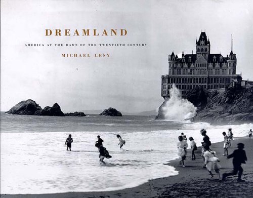 Beispielbild fr Dreamland: America at the Dawn of the Twentieth Century zum Verkauf von Argosy Book Store, ABAA, ILAB