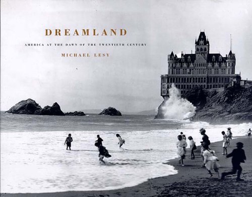 Imagen de archivo de Dreamland: America at the Dawn of the Twentieth Century a la venta por Goodwill Books