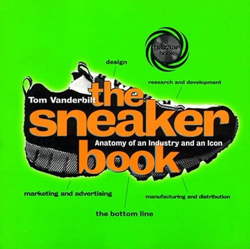 9781565844063: The Sneaker Book: Anatomy of an Industry and an Icon