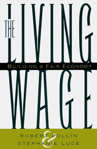 Beispielbild fr The Living Wage: Building a Fair Economy zum Verkauf von Open Books