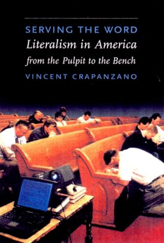 Imagen de archivo de Serving the Word: Literalism in America from the Pulpit to the Bench a la venta por ThriftBooks-Dallas