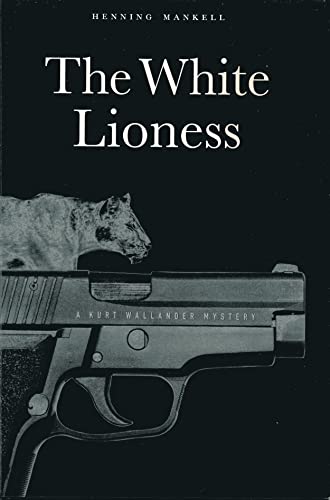 Imagen de archivo de The White Lioness: A Mystery (Kurt Wallander Mysteries) a la venta por Zoom Books Company