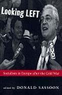 Beispielbild fr Looking Left : Socialism in Europe after the Cold War zum Verkauf von Better World Books: West