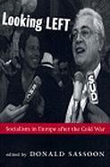 9781565844285: Looking Left: Socialism in Europe After the Cold War