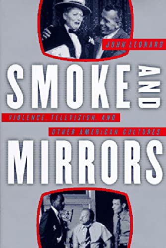 Imagen de archivo de Smoke and Mirrors Violence, Television and Other American Cultures a la venta por Frenchboro Books