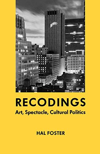 Beispielbild fr Recodings : art, spectacle, cultural politics de Hal Foster 45954864 Recodings: Art, Spectacle, Cultural Politics zum Verkauf von WorldofBooks