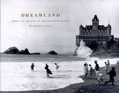 9781565844858: Dreamland: America at the Dawn of the Twentieth Century