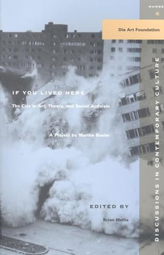 Beispielbild fr If You Lived Here: The City in Art, Theory, and Social Activism : A Project by Martha Rosier (Discussions in Contemporary Culture) zum Verkauf von BooksRun