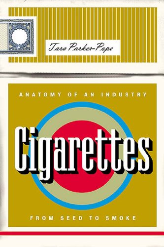 Imagen de archivo de Cigarettes : Anatomy of an Industry from Seed to Smoke a la venta por Better World Books