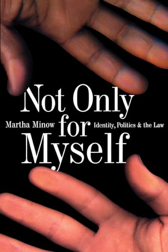 Imagen de archivo de Not Only for Myself : Identity, Politics, and the Law a la venta por Better World Books