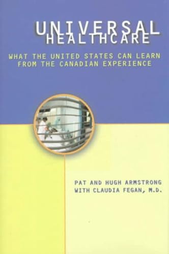 Beispielbild fr Universal Health Care: What the United States Can Learn from the Canadian Experience zum Verkauf von Wonder Book