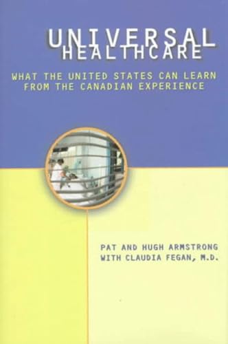 Stock image for Universal Health Care: What the United States Can Learn from the Canadian Experience for sale by Wonder Book